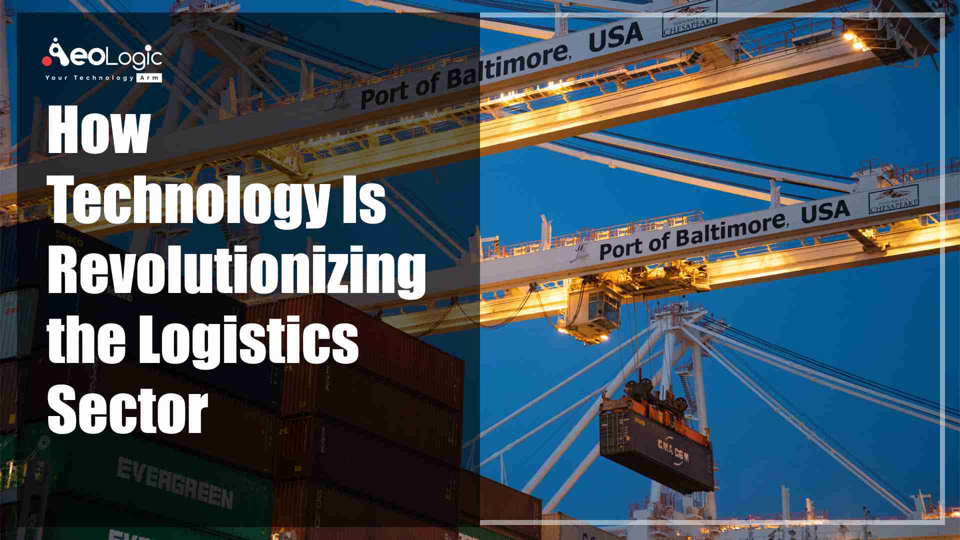 How Technology Is Revolutionizing The Logistics Sector