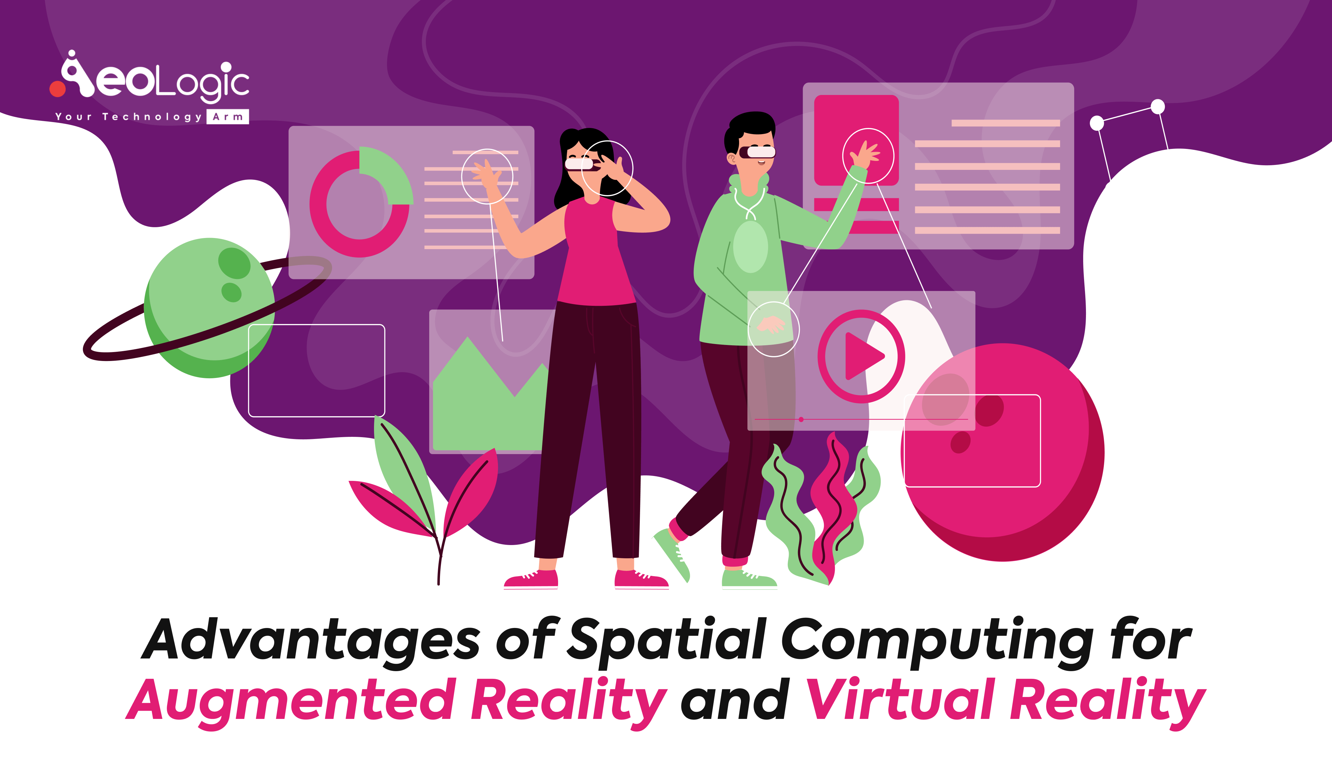 Advantages Of Spatial Computing For Augmented Reality And Virtual