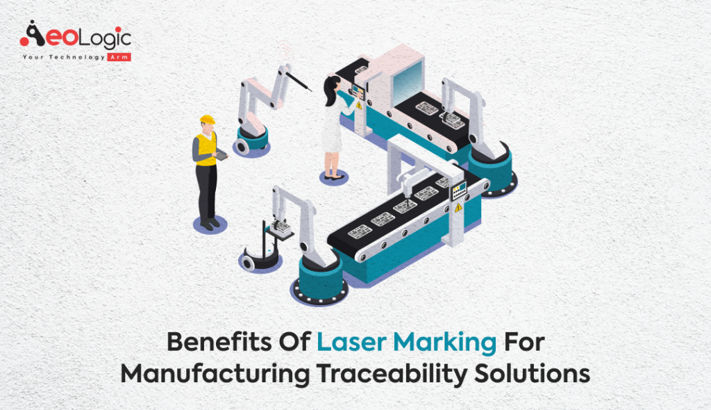 Benefits Of Laser Marking For Manufacturing Traceability Solutions