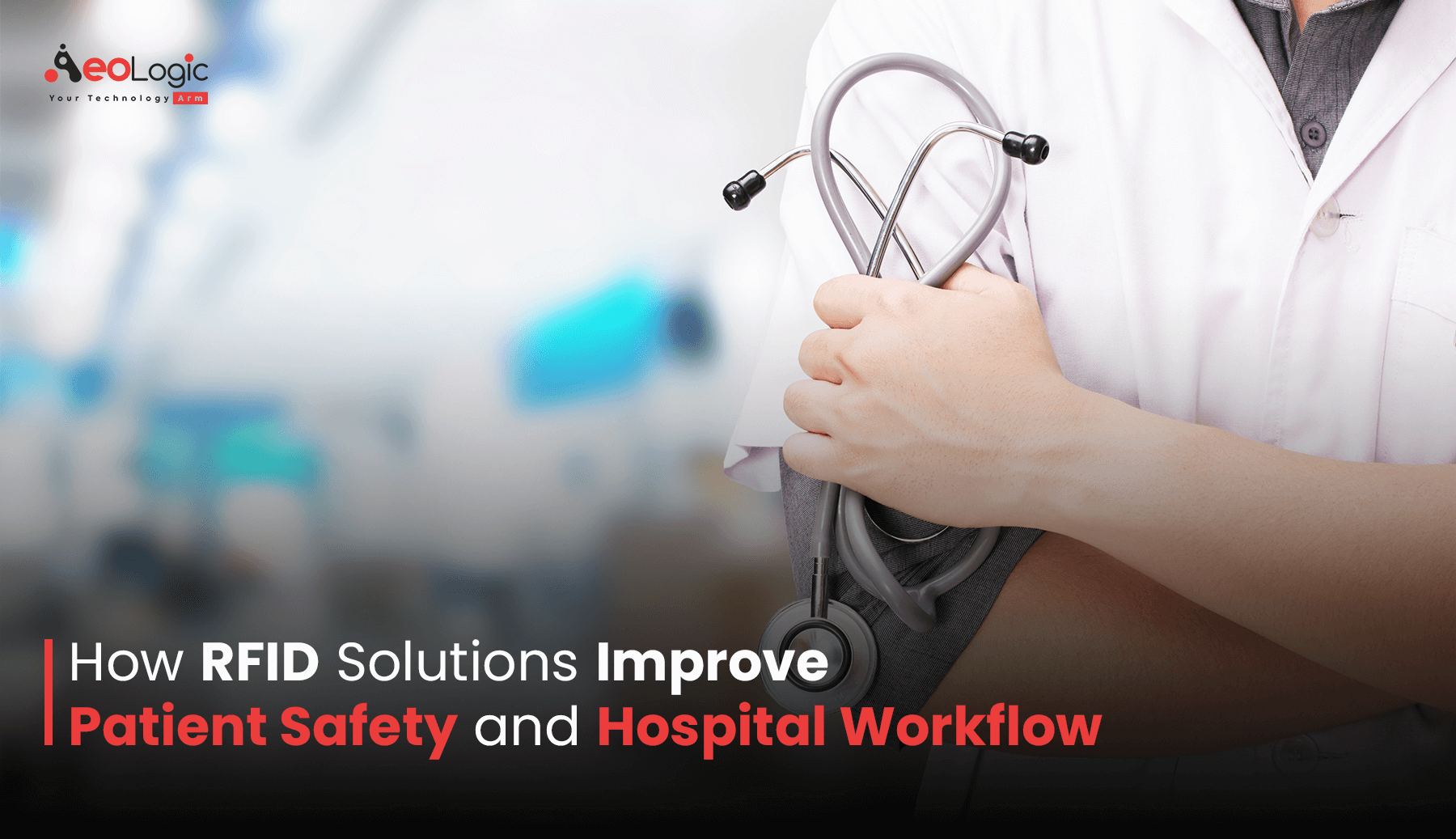 How RFID Solutions Improve Patient Safety and Hospital Workflow?