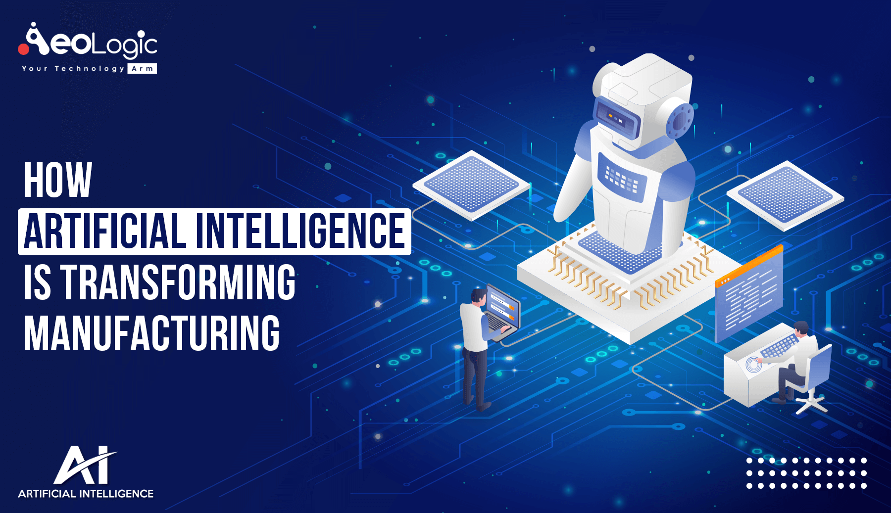 Impact of AI in Manufacturing Industry - Aeologic Blog