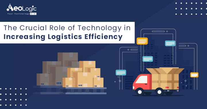 Role Of Technology In The Logistics Industry To Improve Efficiency 3554