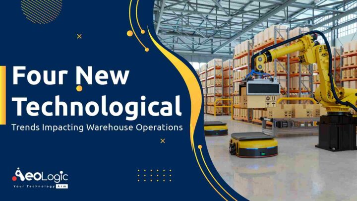 Four New Technological Trends Impacting Warehouse Operations