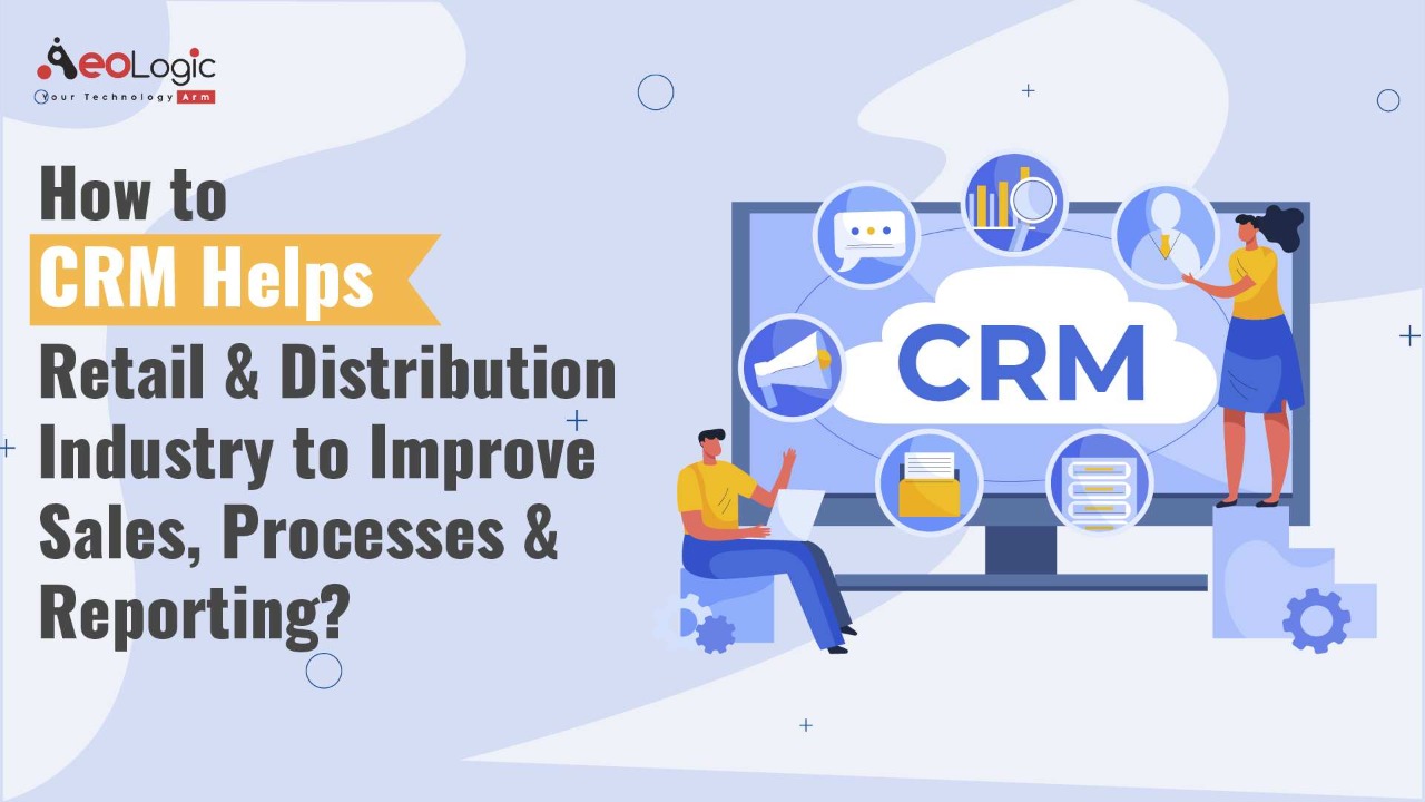 how-to-crm-help-the-retail-distribution-industry-improve-sales