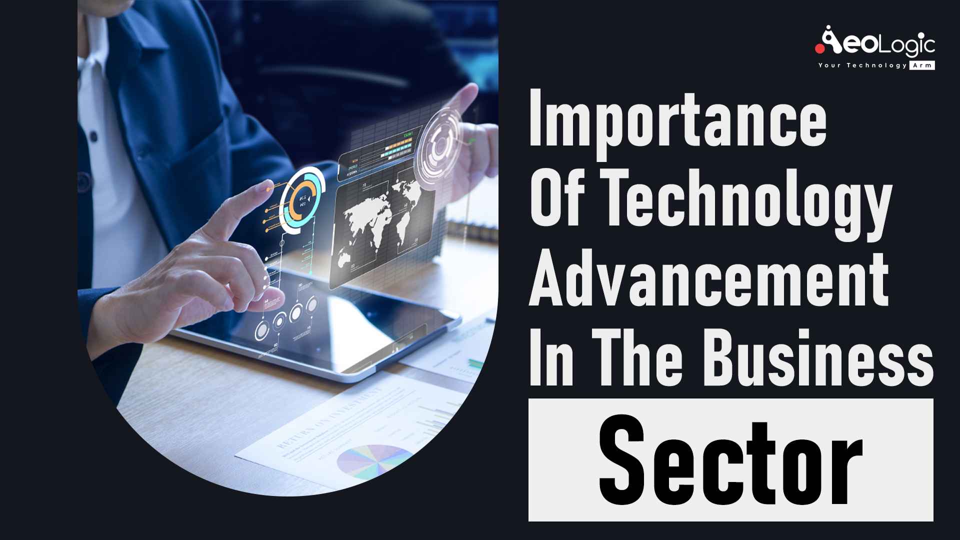 Importance Of Technology Advancement In The Business Sector