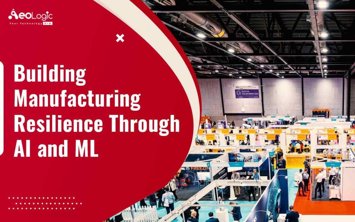 Building Manufacturing Resilience Through AI and ML - Aeologic Blog