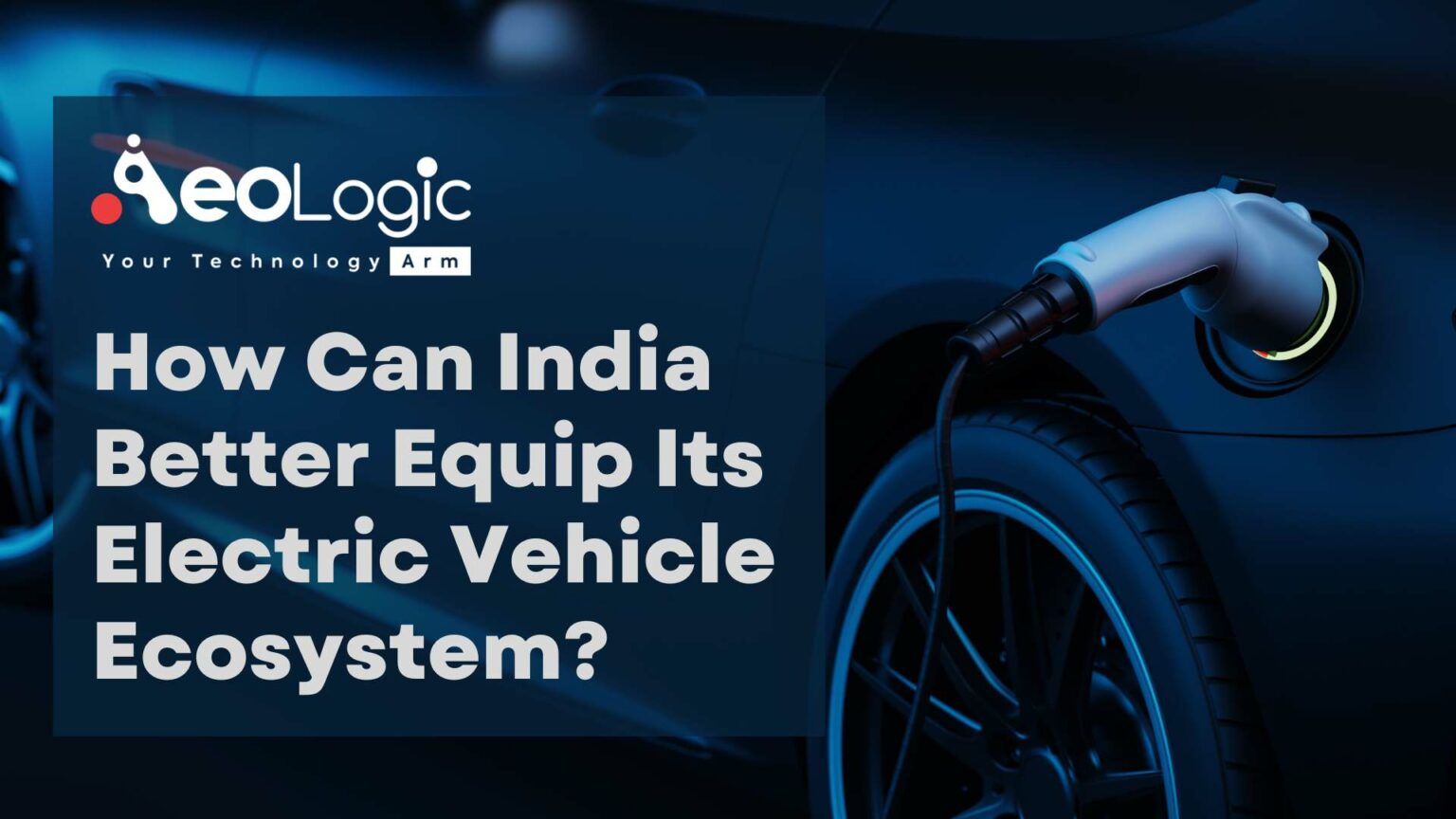 How can India Better Equip its Electric Vehicle Ecosystem?