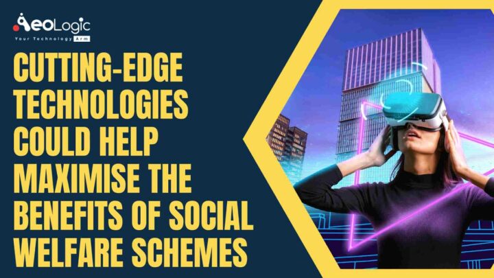 cutting-edge-technologies-maximizing-benefits-of-social-welfare-scheme