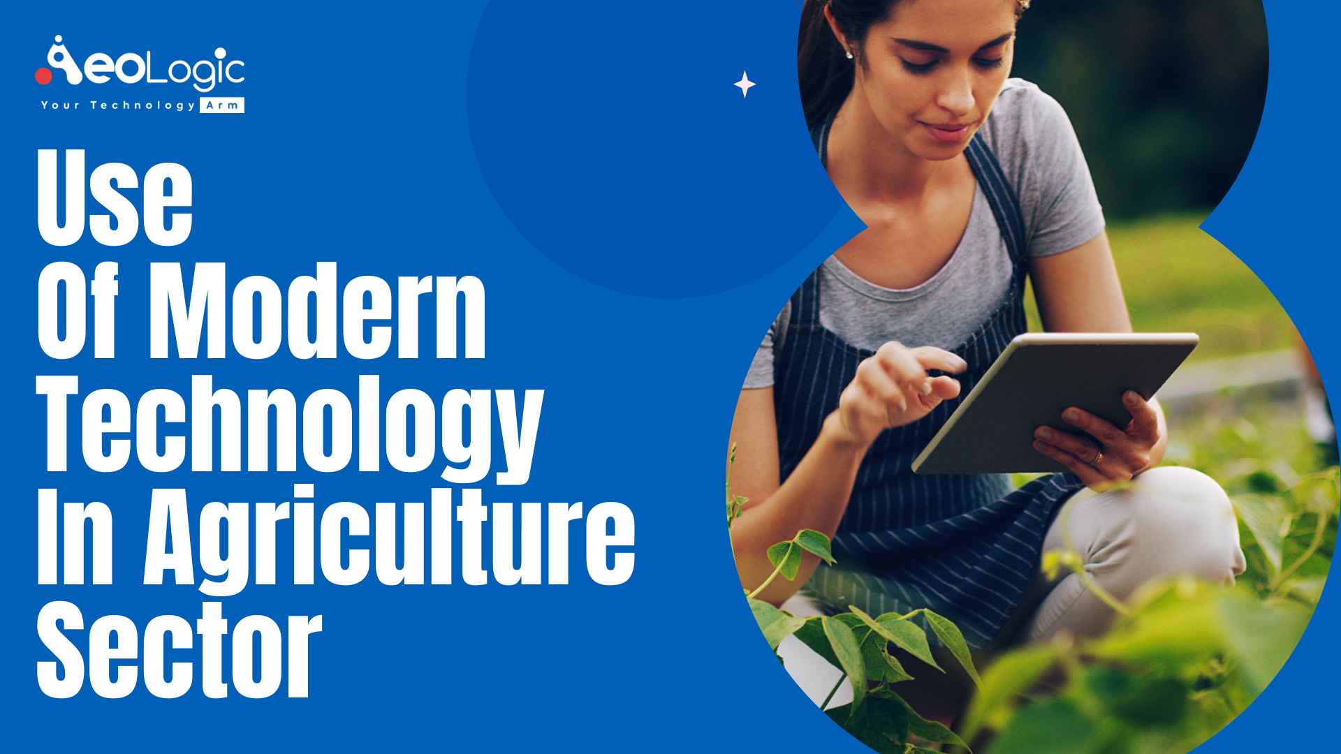 Use Of Modern Technology In Agriculture Sector Aeologic Blog