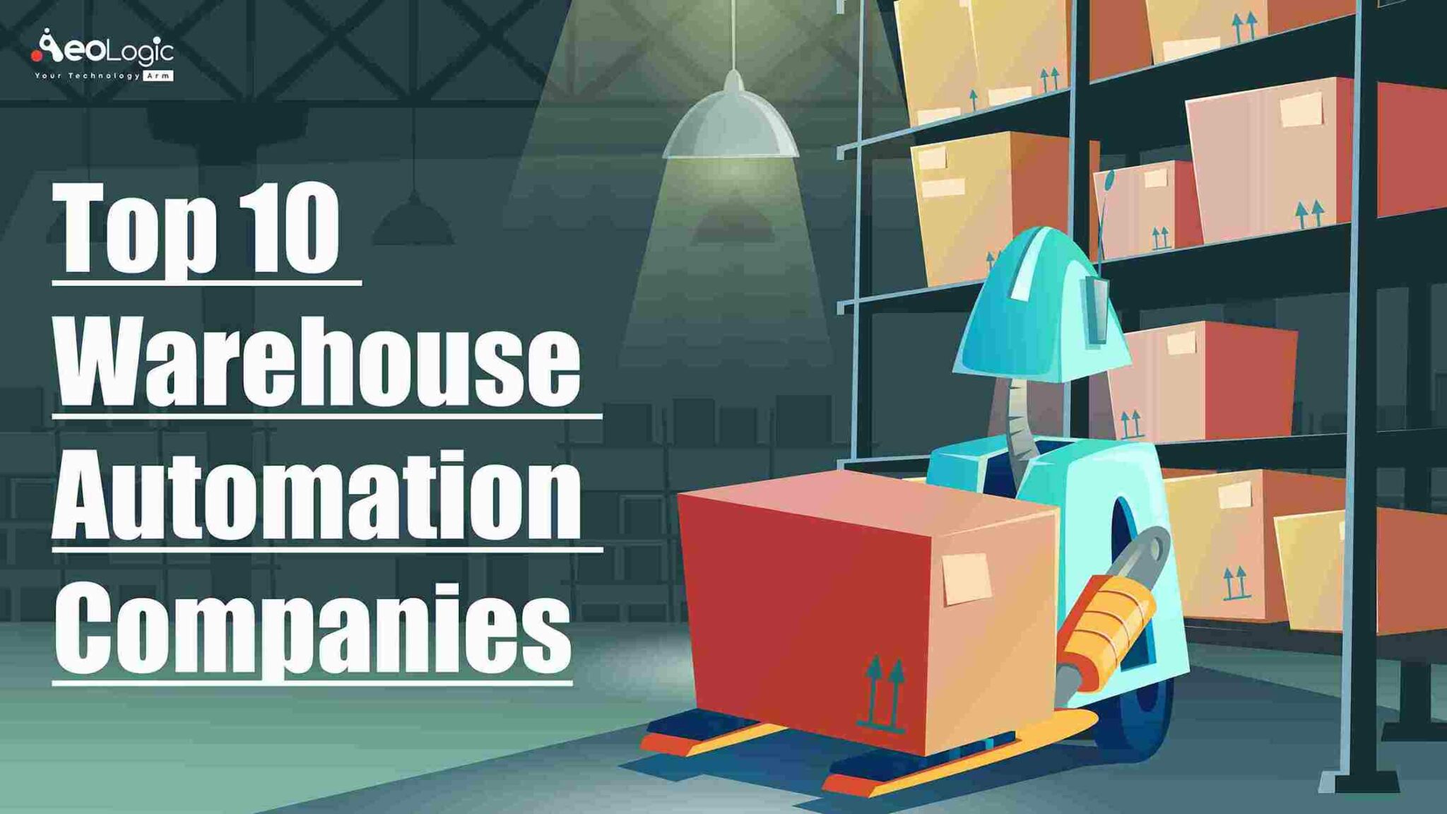 Top Warehouse Automation Companies: Innovating Logistics for Tomorrow