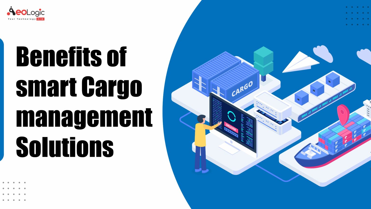 Cargo Management Solutions Benefits Aeologic Blog