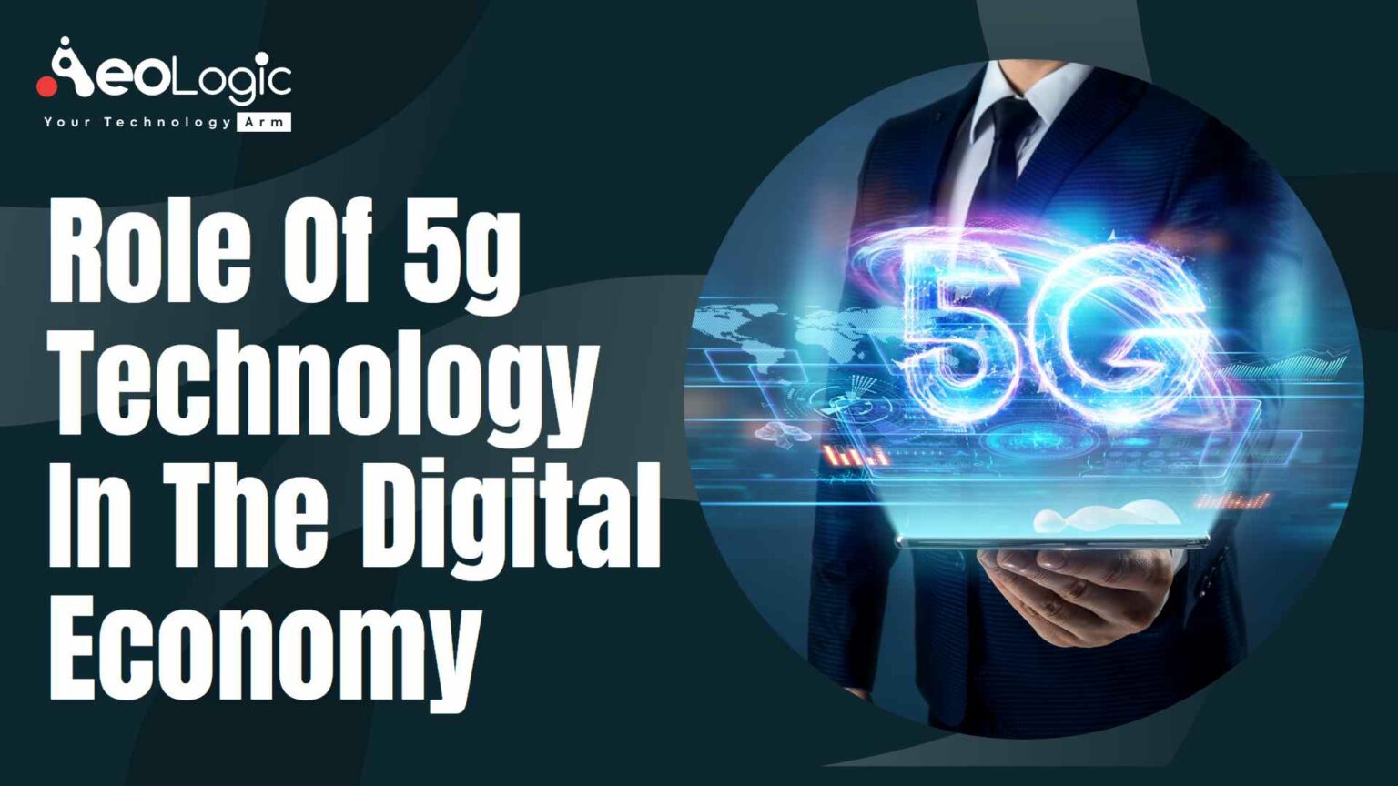 Role Of 5g Technology In The Digital Economy Aeologic 