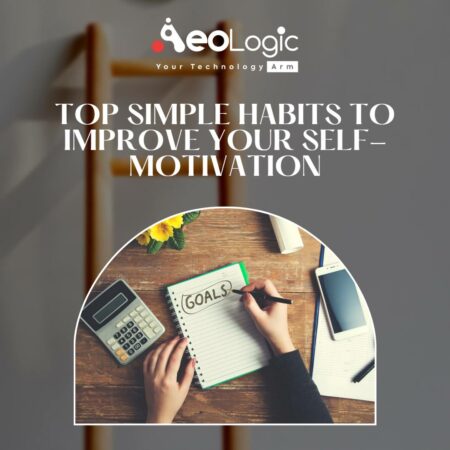 Top Simple Habits To Improve Your Self-Motivation - Aeologic Blog