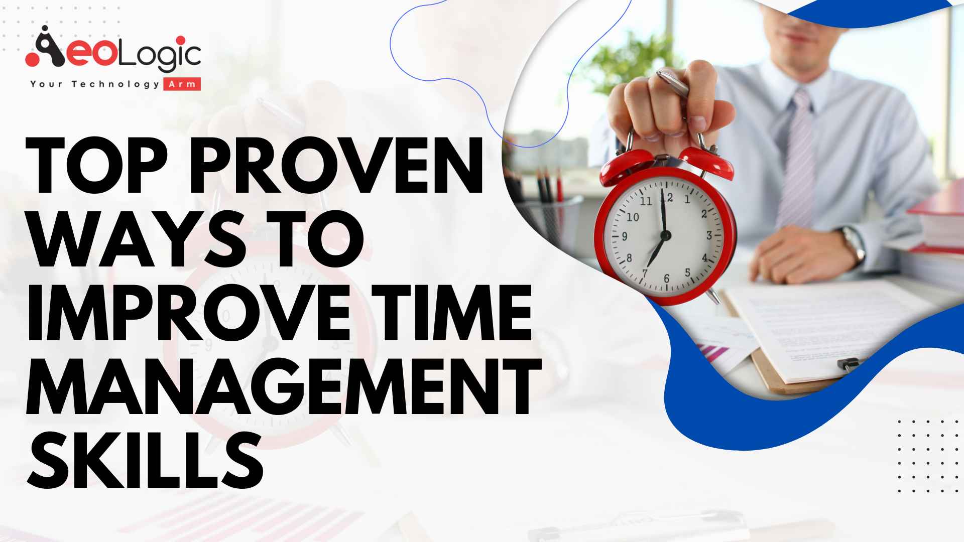 Top 16 Proven Ways to Improve Time Management Skills