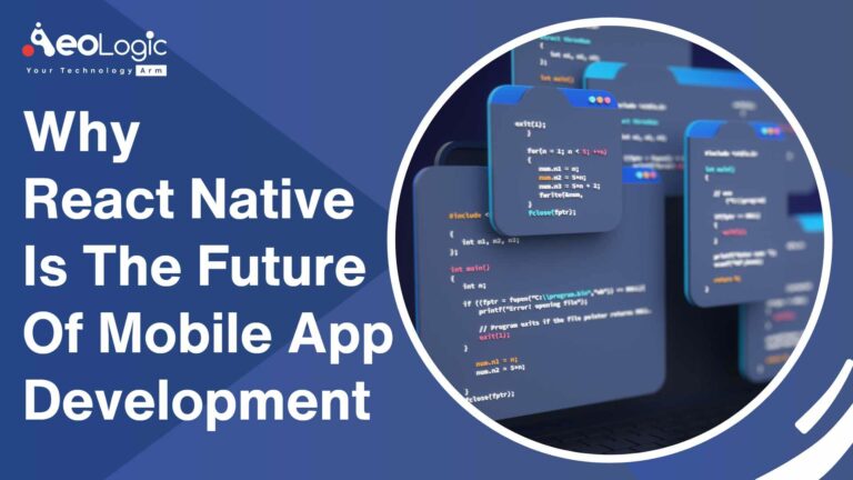 Why React Native Is The Future Of Mobile App Development