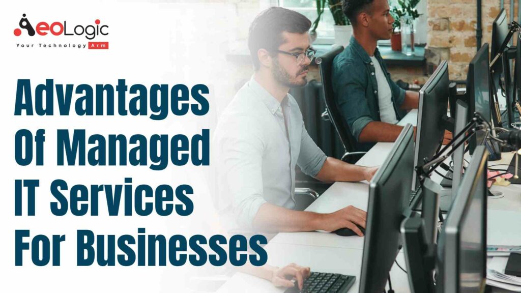 10 Advantages of Managed IT Services for Businesses