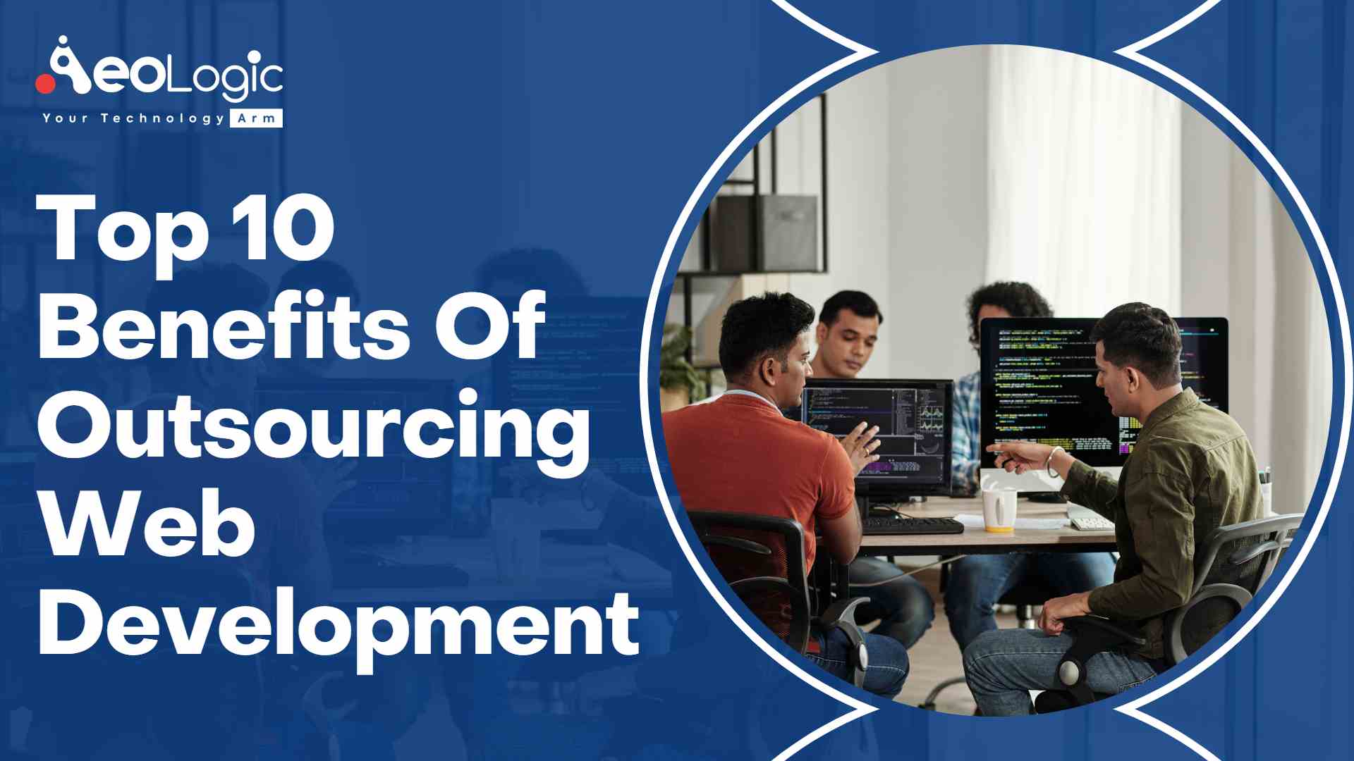 Top 10 Benefits Of Outsourcing Web Development Aeologic Blog