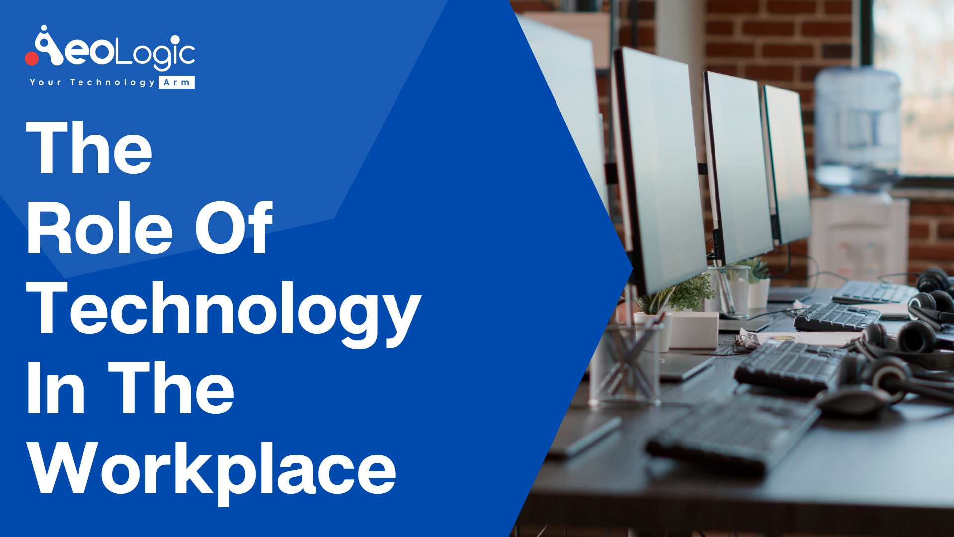 the-role-of-technology-in-the-workplace-aeologic-blog