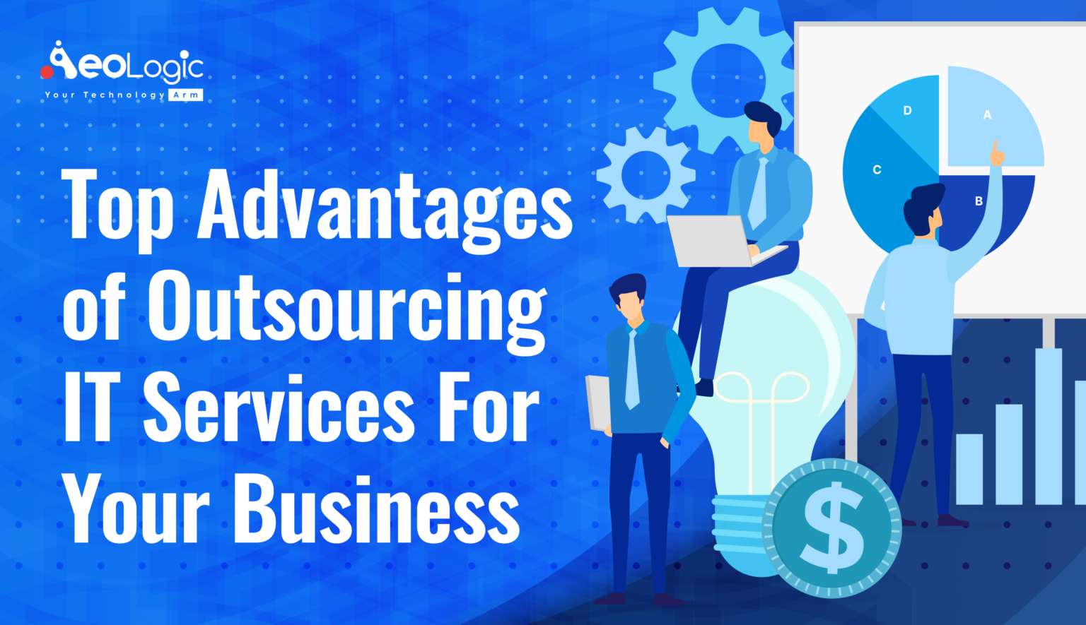 Top Advantages Of Outsourcing IT Services For Your Business - Aeologic Blog