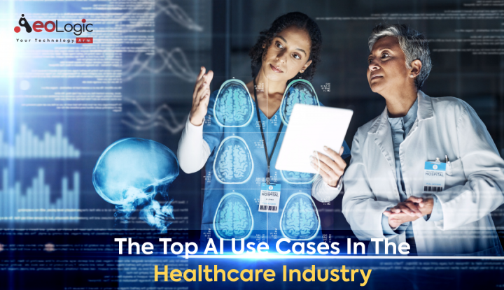 Top Artificial Intelligence Use Cases In Healthcare Industry