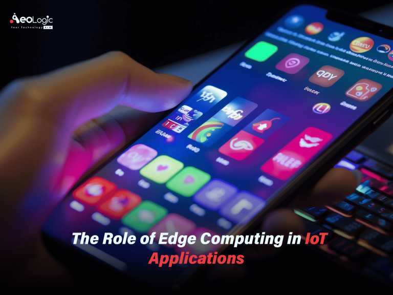 The Role Edge Computing In Iot Applications Aeologic Blog