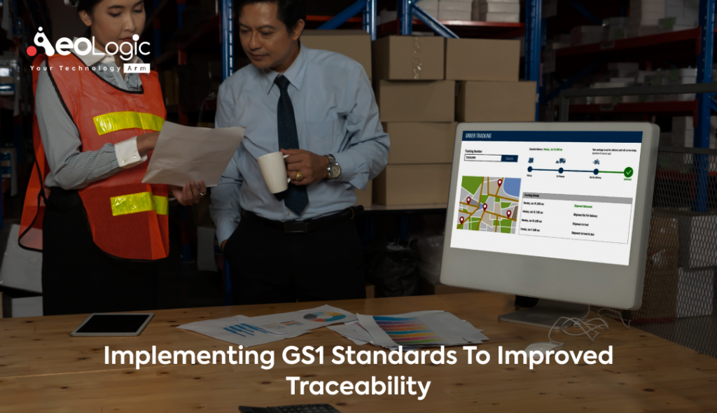 Implementing GS1 Standards To Improved Traceability