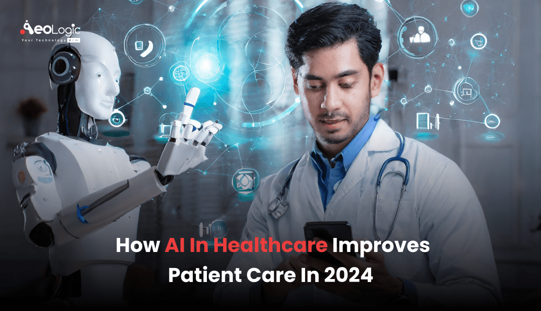 Benefits of AI in Healthcare for Patient Care - Aeologic Blog