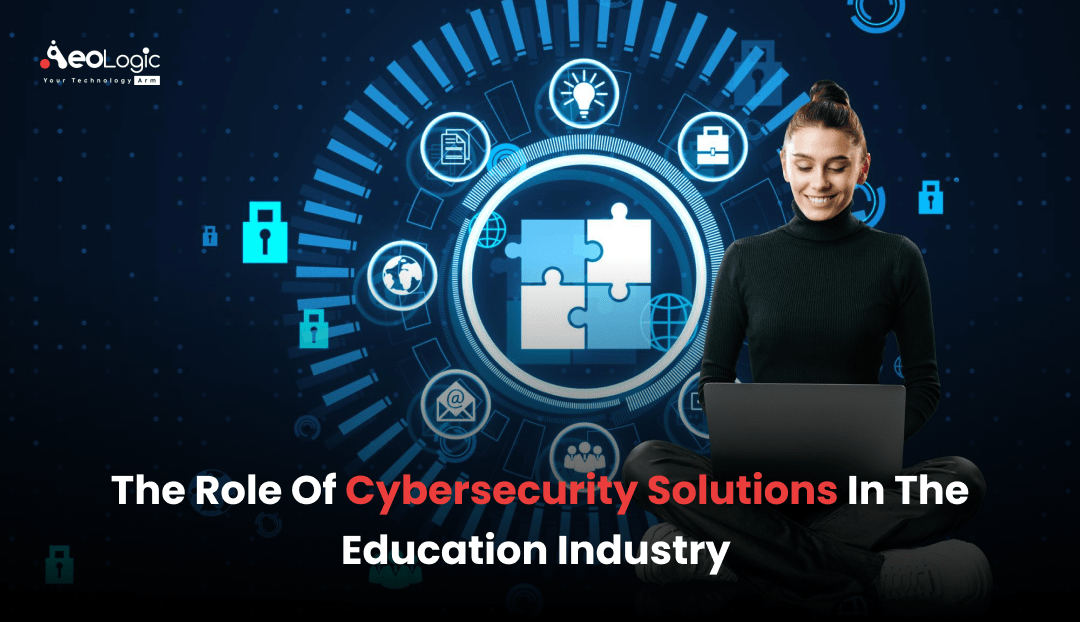 Cybersecurity Solutions in the Education Industry