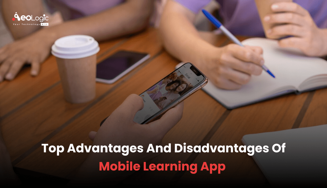 Top Advantages and Disadvantages of Mobile Learning App