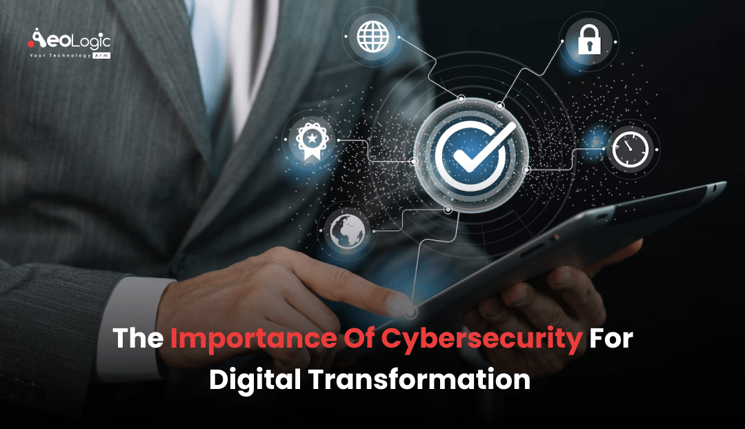 The Importance of Cybersecurity for Digital Transformation