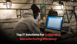Top IT Solutions for Enhancing Manufacturing Efficiency
