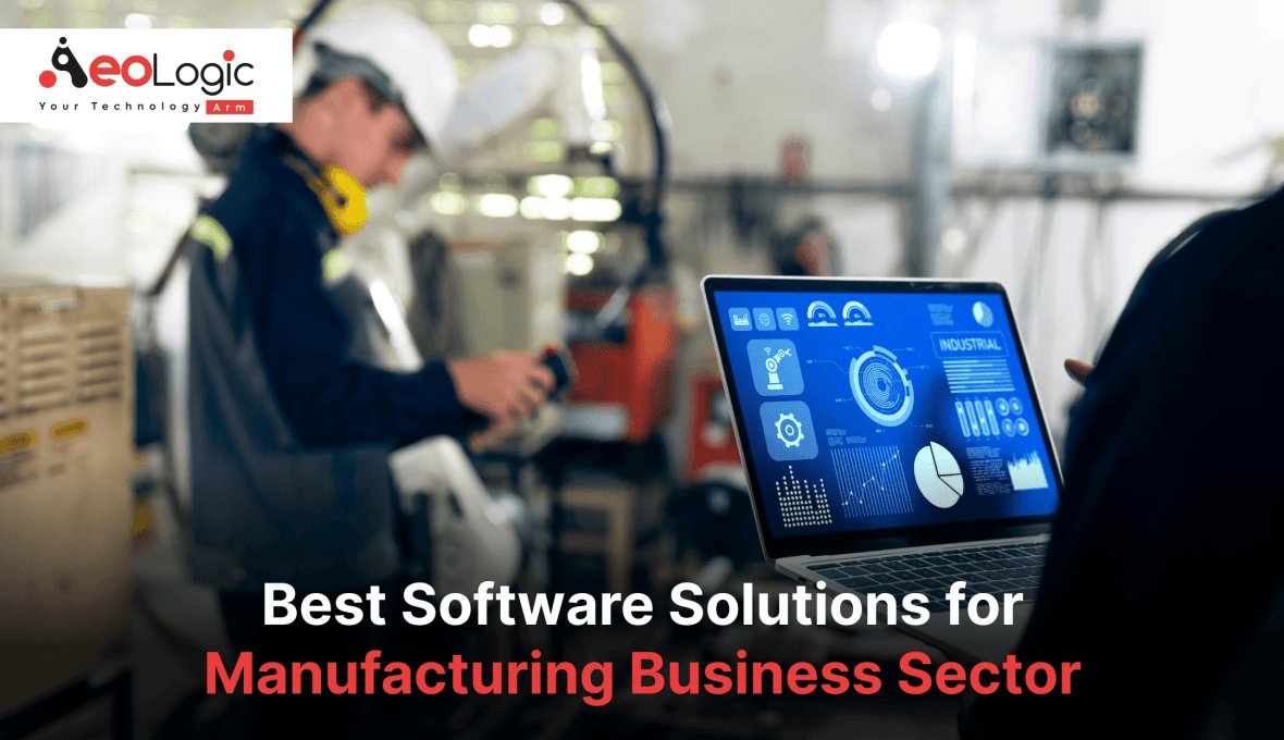 Best Software Solutions For Manufacturing Business Sector