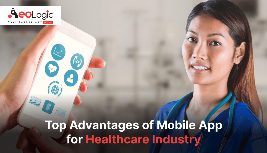 Top Advantages of Mobile App for Healthcare Industry