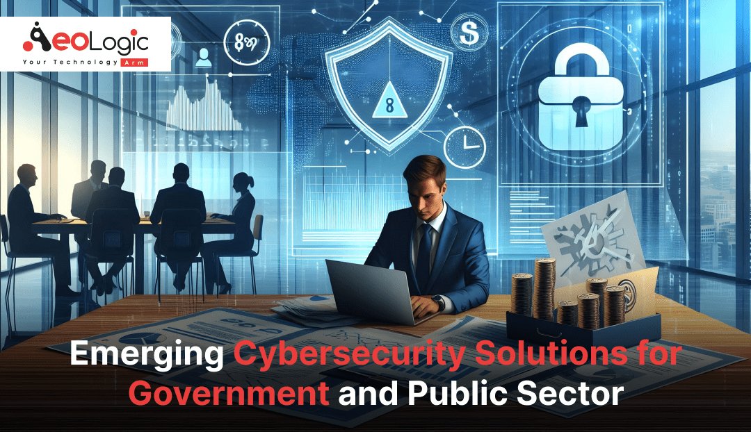 Cybersecurity Solutions for Government and Public Sector