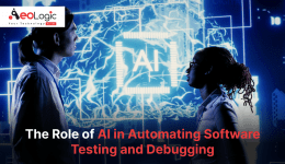 The Role of AI In Automating Software Testing And Debugging