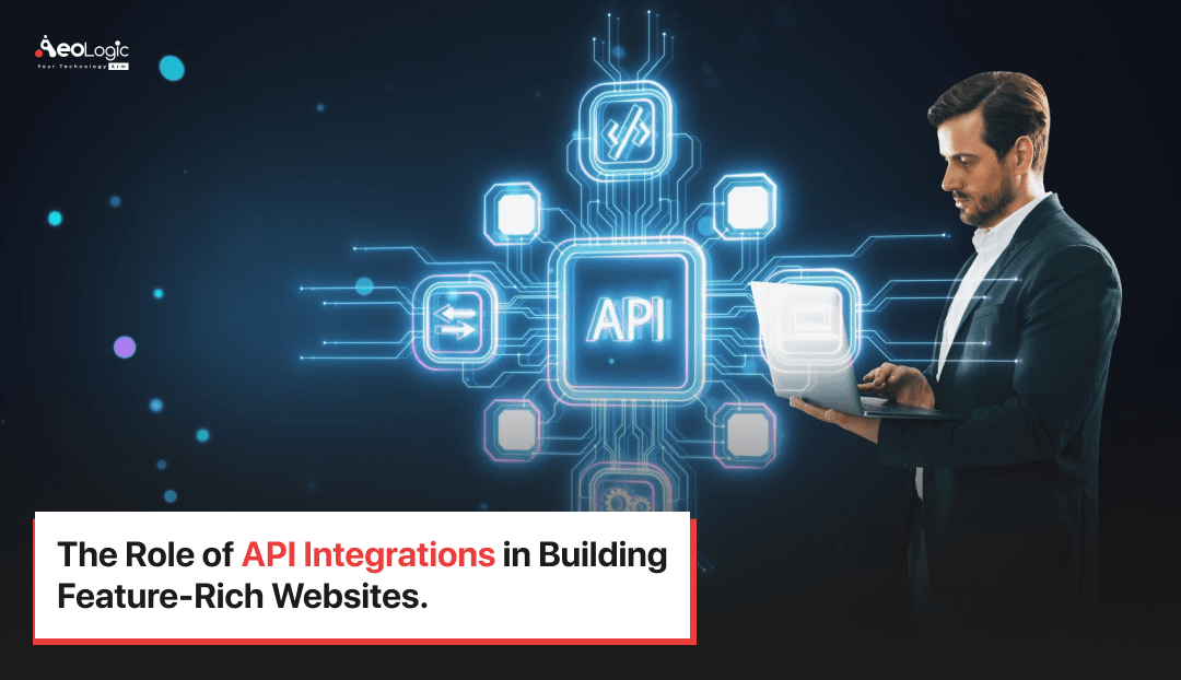 The Role of API Integrations in Building Features - Rich Websites