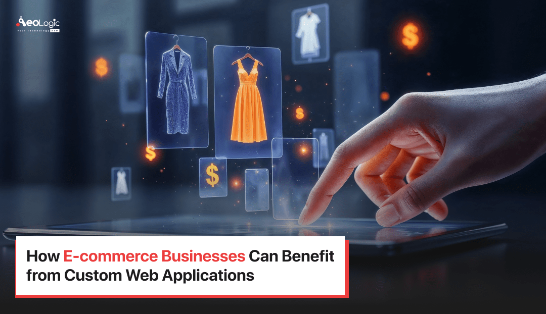 How E-commerce Businesses can Benefit from Custom Web Applications