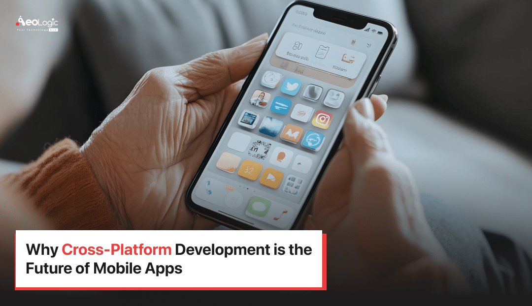 Why Cross-Platform Development is the Future of Mobile Apps